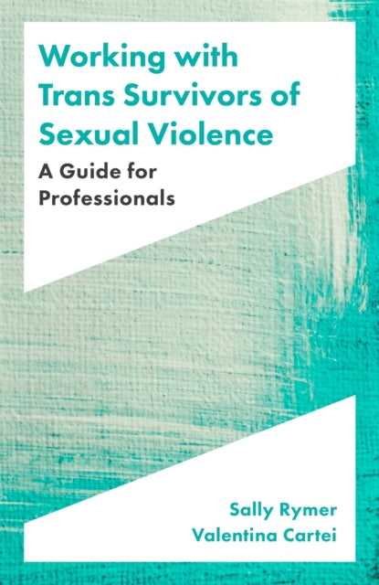 Book cover of: Working with Trans Survivors of Sexual Violence. By: Sally Rymer