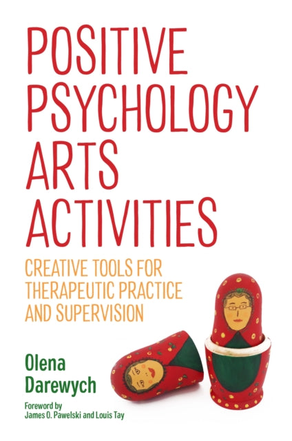 Book cover of: Positive Psychology Arts Activities. By: Olena Darewych