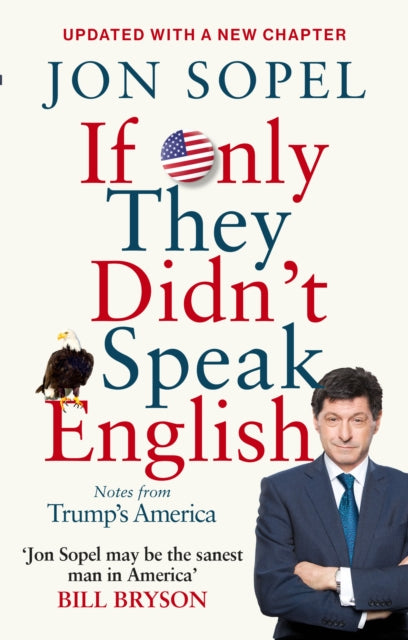 Book cover of: If Only They Didn't Speak English. By: Jon Sopel