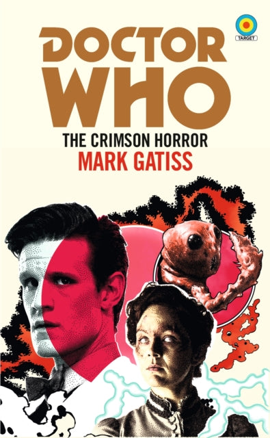 Book cover of: Doctor Who: The Crimson Horror (Target Collection). By: Mark Gatiss