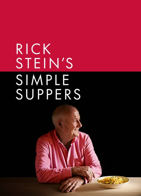 Rick Stein's Simple Suppers, A brand-new collection of over 120 easy recipes 9781785948145 Rick Stein
