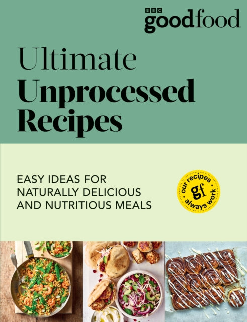Book cover of: Good Food: Ultimate Unprocessed Recipes