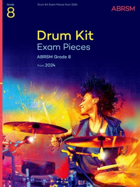 Book cover of: Drum Kit Exam Pieces from 2024, Grade 8