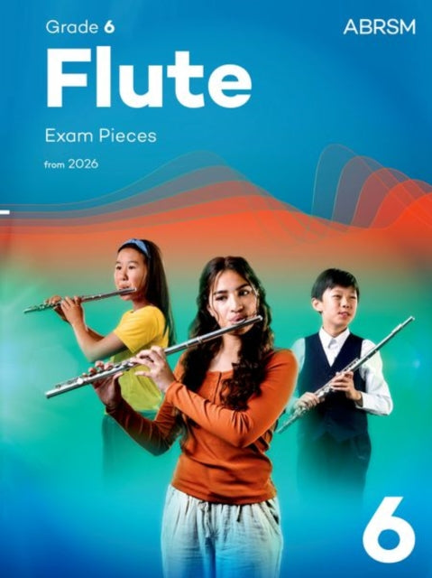 Book cover of: Flute Exam Pieces from 2026, ABRSM Grade 6