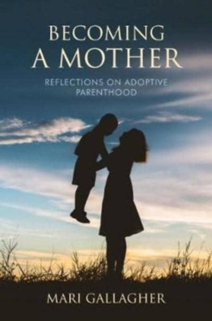 Book cover of: Becoming a Mother. By: Mari Gallagher