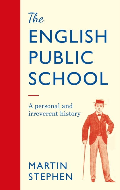 Book cover of: English Public School - An Irreverent and Personal History. By: Martin Stephen