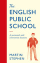 Book cover of: English Public School - An Irreverent and Personal History. By: Martin Stephen