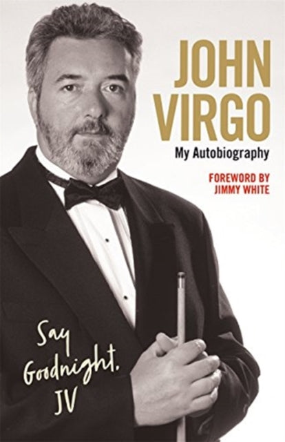 Book cover of: John Virgo: Say Goodnight, JV - My Autobiography. By: John Virgo