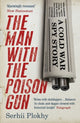 Book cover of: Man with the Poison Gun. By: Serhii Plokhy