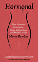 Book cover of: Hormonal. By: Martie Haselton