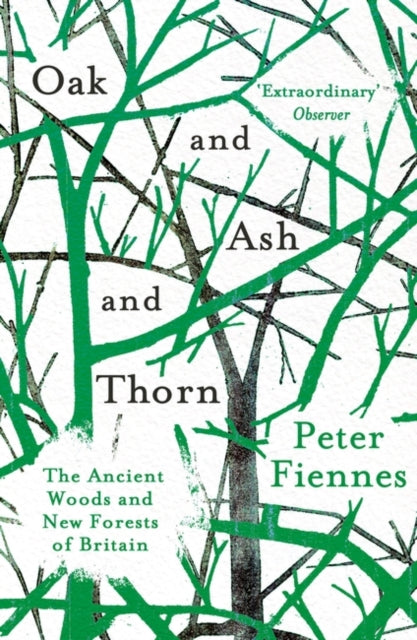Book cover of: Oak and Ash and Thorn. By: Peter Fiennes