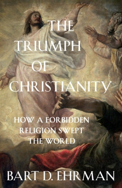 Book cover of: Triumph of Christianity. By: Bart D. Ehrman