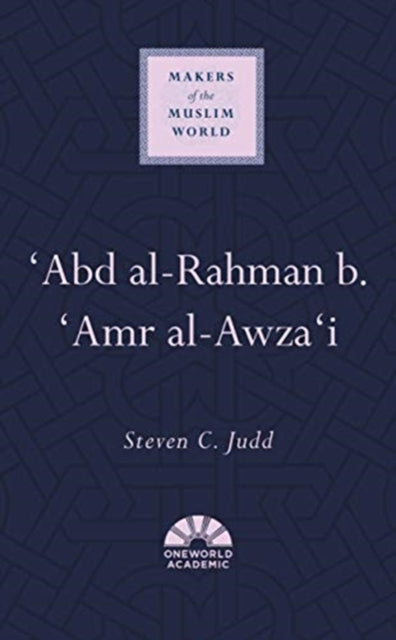 Book cover of: 'Abd al-Rahman b. 'Amr al-Awza'i. By: Steven C. Judd