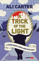 Book cover of: Trick of the Light. By: Ali Carter