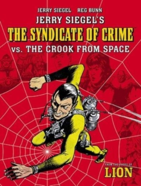 Book cover of: Jerry Siegel's Syndicate of Crime vs. The Crook From Space. By: Jerry Siegel