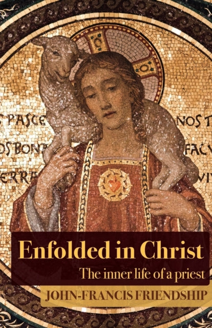 Book cover of: Enfolded in Christ. By: John-Francis Friendship