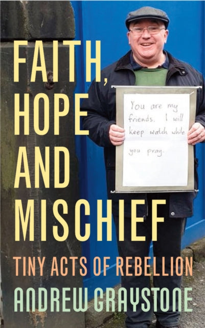 Book cover of: Faith, Hope and Mischief. By: Andrew Graystone