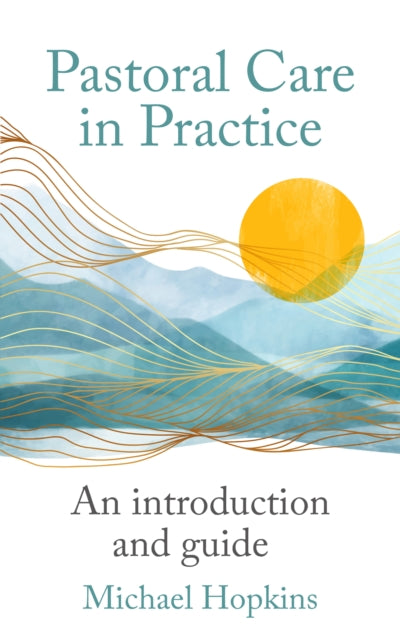 Book cover of: Pastoral Care in Practice. By: Michael Hopkins