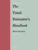 Book cover of: Trend Forecaster's Handbook. By: Martin Raymond