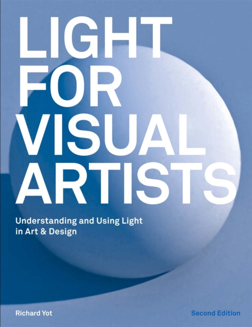 Book cover of: Light for Visual Artists Second Edition. By: Richard Yot
