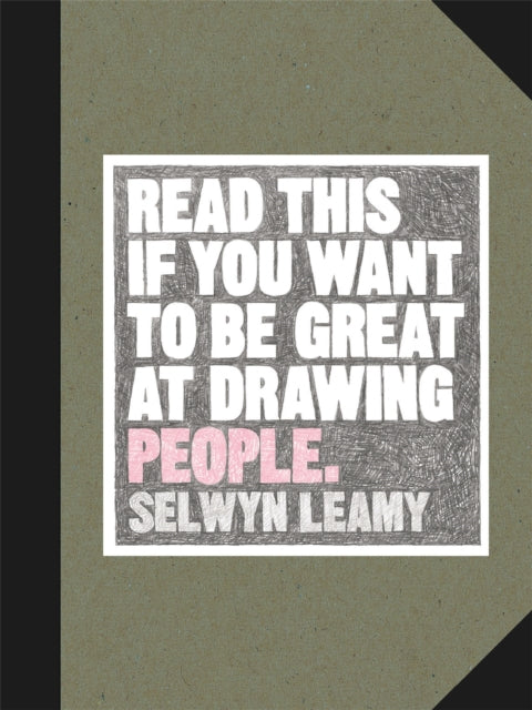 Book cover of: Read This if You Want to be Great at Drawing People. By: Selwyn Leamy