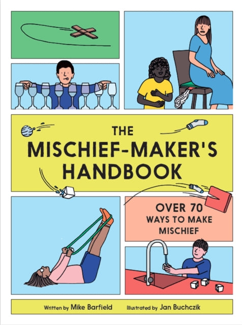 Book cover of: Mischief Maker's Handbook. By: Mike Barfield