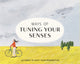 Book cover of: Ways of Tuning Your Senses. By: Stephen Ellcock
