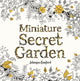 Miniature Secret Garden 9781786277701 Johanna Basford