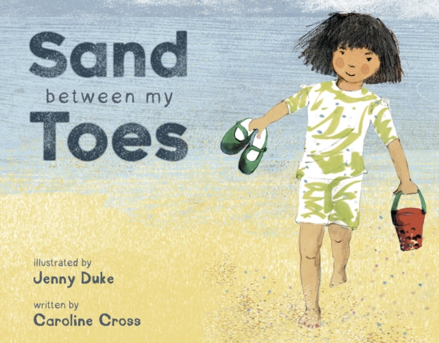 Book cover of: Sand Between My Toes. By: Caroline Cross