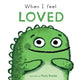 Book cover of: When I Feel Loved. By: Paula Bowles