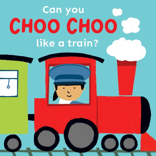 Book cover of: Can you choo choo like a Train?. By: Cocoretto