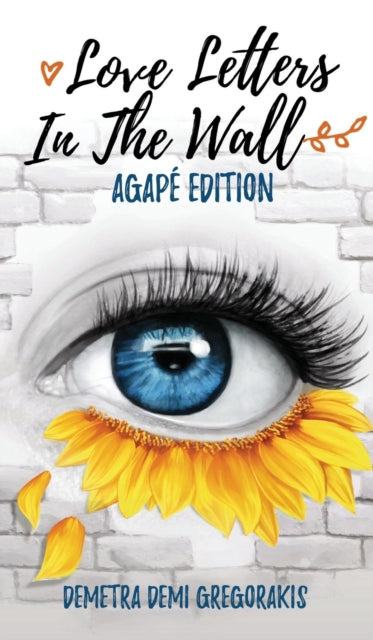 Book cover of: Love Letters in the Wall. By: Demetra Demi Gregorakis