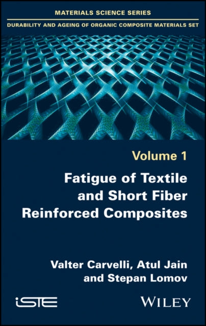 Book cover of: Fatigue of Textile and Short Fiber Reinforced Composites. By: Valter Carvelli