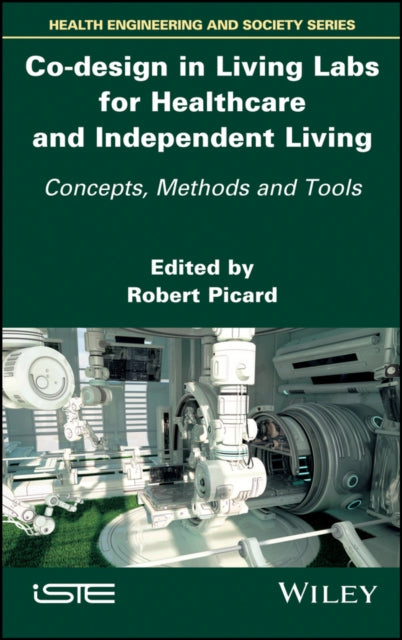 Book cover of: Co-design in Living Labs for Healthcare and Independent Living. By: Robert Picard