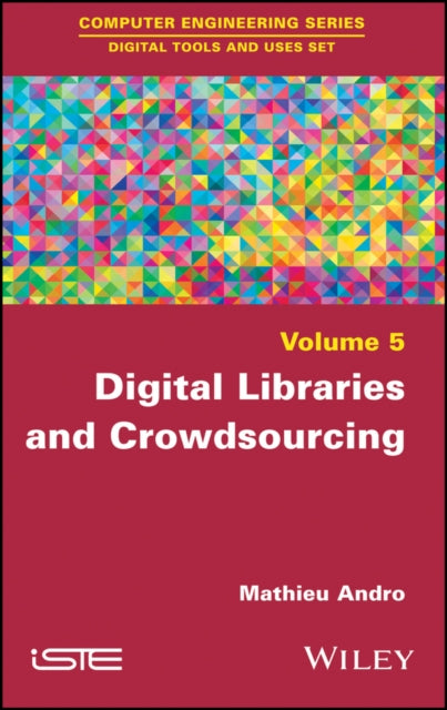 Book cover of: Digital Libraries and Crowdsourcing. By: Mathieu Andro