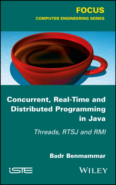 Book cover of: Concurrent, Real-Time and Distributed Programming in Java. By: Badr Benmammar