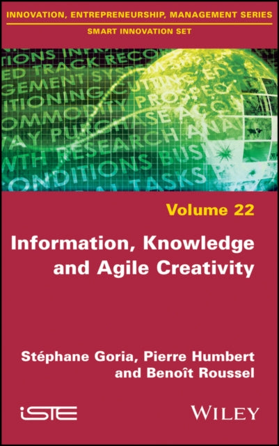 Book cover of: Information, Knowledge and Agile Creativity. By: Stéphane Goria