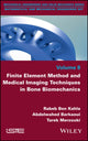 Book cover of: Finite Element Method and Medical Imaging Techniques in Bone Biomechanics. By: Rabeb Ben Kahla