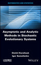 Book cover of: Asymptotic and Analytic Methods in Stochastic Evolutionary Symptoms. By: Dmitri Koroliouk