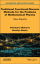 Book cover of: Traditional Functional-Discrete Methods for the Problems of Mathematical Physics. By: Volodymyr Makarov
