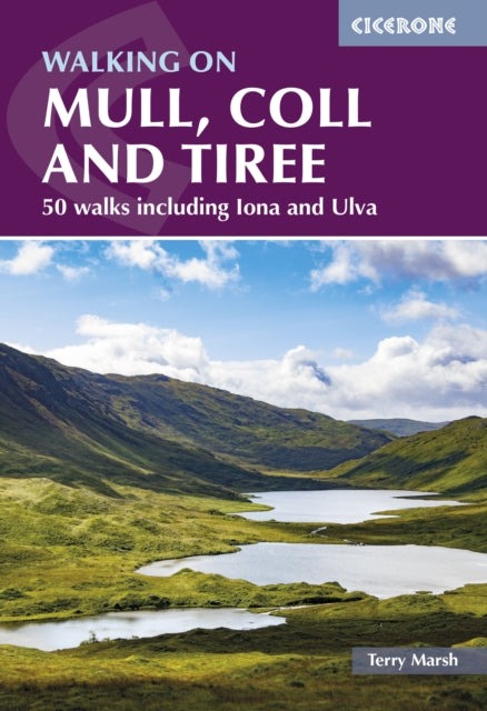 Walking on Mull, Coll and Tiree, 50 walks including Iona and Ulva 9781786311702 Terry Marsh