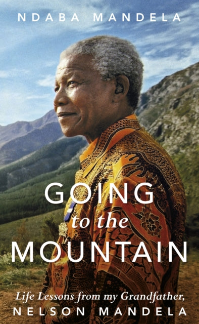 Book cover of: Going to the Mountain. By: Ndaba Mandela