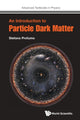 Book cover of: Introduction To Particle Dark Matter, An. By: Stefano Profumo