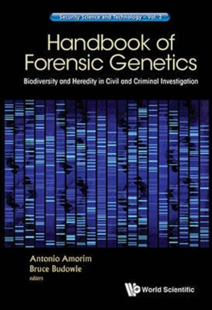 Book cover of: Handbook Of Forensic Genetics: Biodiversity And Heredity In Civil And Criminal Investigation. By: António Amorim