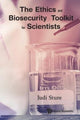 Book cover of: Ethics And Biosecurity Toolkit For Scientists, The. By: Judi Sture