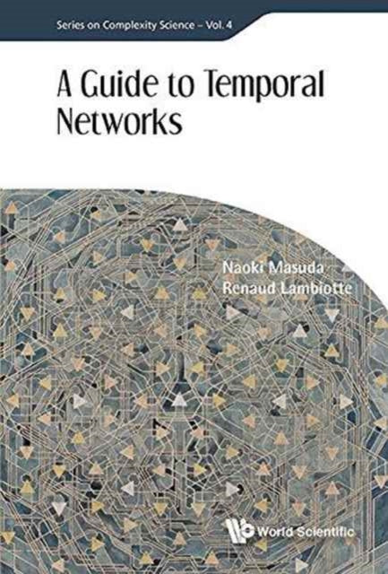 Book cover of: Guide To Temporal Networks, A. By: Naoki Masuda