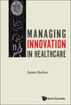 Managing Innovation In Healthcare