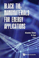 Book cover of: Black Tio2 Nanomaterials For Energy Applications. By: Xiaobo Chen