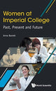 Book cover of: Women At Imperial College; Past, Present And Future. By: Anne Barrett