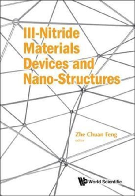 Book cover of: Iii-nitride Materials, Devices And Nano-structures. By: Zhe Chuan Feng